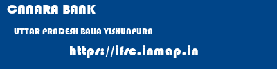 CANARA BANK  UTTAR PRADESH BALIA VISHUNPURA   ifsc code